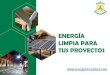ENERGÍA LIMPIA PARA TUS PROYECTOS · 2020. 11. 29. · Complementamos los sistemas fotovoltaicos con la distribución oﬁcial para Perú, de controladores e inversores Victron Energy