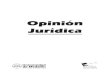 Opinión Jurídica · 2020. 7. 31. · La revista Opinión Jurídica, con ISSN (en línea): 2248-4078 e ISSN (impreso): 1692-2530, editada por la Universidad de Medellín, se caracteriza