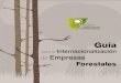 para la Internacionalización de Empresas Forestales asemfo... · 2012. 11. 13. · custodia del territorio, una mayor valorización de los servicios medioambientales, o una ges-tión