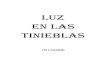LUZ EN LAS TINIEBLASbooks.gnosis.is/Biblioteca/Lakhsmi/Espanol/Luz en las... · 2019. 9. 14. · El presente libro, titulado Luz en las tinieblas, es una obra del V.M.LAKHSMI, y nace