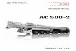 AC500-2 · 2015. 1. 30. · 56 m de flecha telescópica, la mayor longitud transportable en vehículo para 12 t de carga sobre eje dentro de la clase 500 t Longitud máxima de sistema