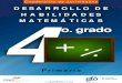 DESARROLLO DE HABILIDADES 4 - Supervisión P108supervisionp108.org/.../2014/02/CUADERNILLO-DE-4-MATE.pdf · 2014. 2. 11. · El Cuadernillo de actividades para el desarrollo de habilidades