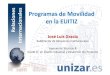 Programas de Movilidad en la EUITIZeuitiz.unizar.es/documentos/infoacademica/relinternacion... · 2010. 12. 10. · ¾Cursar algunas asignaturas + PFC 1,3 crédito UZ ~1 ECTS. 