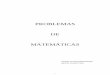 PROBLEMAS DE MATEMÁTICAS - Internet Archive...Este libro, Problemas de Matemáticas, junto con otros dos, Problemas de Geometría y Problemas de Geometría Analítica y Diferencial