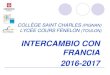 INTERCAMBIO CON FRANCIA 2016-2017...Promover el intercambio de alumnos, la cooperación entre centros y la movilidad del alumnado. Fomentar la identidad europea y la conciencia de