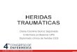 HERIDAS TRAUMÁTICAS · 2019. 5. 14. · Clasificación de las heridas Herida traumática superficial Herida traumática profunda Registro fotográfico FCN. Consentimiento de lapaciente