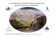 La consideración del patrimonio geológico en la gestión de lasgeodiversidad, basada en el análisis de sus valores intrínsecos, su vulnerabilidad y en el riesgo de degradación”