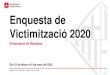 Enquesta de Victimització 2020 - Barcelona...Multicanal: enquesta autoemplenada per Internet (CAWI) per persones de 16 a 64 anys, prèvia invitació a través de correu ordinari i