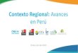 Contexto Regional: Avances en Perú · 2021. 4. 9. · • Catálogo de emisiones y transferencias de contaminantes químicos. Capacitación para laaplicación de herramienta RETC