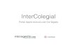 InterColegial...InterColegial Portal Apple exclusiu per Col·legiats GroupLogic app Som un grup sòlid amb cobertura integral “Fent història” 1985 - 2015 Amb l'estructura més