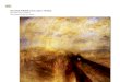 WILLIAM TURNER: Lluvia, vapor y velocidad - Valdearcosvaldearcos.es/Comentarios/Bloques4_5_6/162 Lluvia, vapor... · Web viewla pintura romántica inglesa precursora, en muchos aspectos,