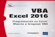 VBA Excel 2016 - dominioverde.net VBA Excel 2016.pdf · aplicaciones de Office usando objetos específicos propios de cada uno. Por ejemplo, usted puede insertar una tabla o un gráfico