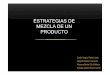 ESTRATEGIAS DE MEZCLA DE UN PRODUCTOchamilo.cut.edu.mx:8080/chamilo/courses/MERCADOTECNIAGPO... · 2021. 7. 31. · Las estrategias de comerciar por arriba y por debajo del precio