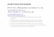 HISTIOCITOSIS - Antonio Rondon Lugo · Generalidades: Las histiocitosis ... aumentado de segundos tumores (tanto sólidos como del tejido hematopoyético). El pronóstico de la HCL