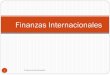 Finanzas Internacionales...4 Finanzas Internacionales Patrón cambio-oro (1914-1944) Primera Guerra Mundial: control monetario, tipo de cambio flexible y no conversión Devaluaciones
