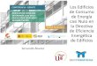 Directiva 2010/31/EU de Eficiencia Energética de Edificios ...descargas.idae.es/genera12/PonenciaSAD.pdf•Integración de numerosos aspectos vinculados a la energética edificatoria