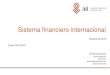 Sistema financiero internacional Lecciones 3 y 4 SISTEMA FINANCIERO...Sistema financiero internacional Afi Escuela de Finanzas, 2019-2020. Todos los derechos reservados. 2 1. Estructura