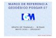 21 Marco de Referencia Geodésico Posgar 07 Cimbaro...A partir del año 2008 Argentina tendrá un Marco de Referencia Geodésico Nacional vinculado a ITRF2005/(IGS05) y en concordancia