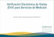 Verificación Electrónica de Visitas (EVV) para Servicios ... 8.5.2020 SPAN.pdfDebbie Flower –Manager de Vendor EVV y la Especialista de Servicio de Asistente Personal (PAS) 