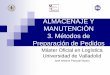 ALMACENAJE Y MANUTENCIÓNbiblioteca.esucomex.cl/RCA/Almacenaje y mantención... · 2017. 2. 28. · igual importancia, la preparación de pedidos es de las funciones de almacenamiento