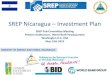 SREP Nicaragua Investment Plan...SREP Nicaragua –Investment Plan Programa para el Aumento del Aprovechamiento de Fuentes Renovables de Energía SREP Sub-Committee Meeting Preston