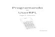 Programando en User RPL · 2007. 6. 25. · aplicación de los comandos y estructuras de control, hasta llegar a conceptos más avanzados en donde aprenderás características especiales