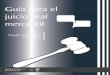Guía para el juicio oral mercantil · 2013. 9. 4. · cambio sustancial y muchas implicaciones estructurales de personal y de ... En Michoacán la competencia por cuantía está