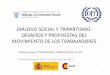 Aspectos claves del Diálogo Socialwhite.lim.ilo.org/spanish/260ameri/oitreg/activid/...las normas internacionales de Trabajo” (Juan Somavía) 7 •El Diálogo Social es un objetivo