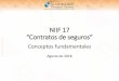 NIIF 17 “Contratos de seguros” · Pasos generales requeridos para la contabilización de contratos de seguros bajo NIIF 17 1. Determinación de la existencia en la entidad de