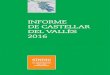 INFORME DE CASTELLAR DEL VALLÈS 2016 Castellar del Valles_2016.pdfrecomanacions o bé s’ha acceptat la resolució un cop el Síndic s’hi ha pronunciat. Si l’anàlisi de l’evolució
