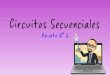 Circuitos Secuenciales - Prof Matias Garcia · 2021. 1. 18. · Tipos de Circuitos Secuenciales Los circuitos secuenciales se clasifican de acuerdo a la manera como manejan el tiempo