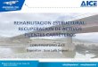REHABILITACION ESTRUCTURAL: RECUPERACION DE ACTIVOS … · 2021. 3. 18. · REHABILITACION ESTRUCTURAL: RECUPERACION DE ACTIVOS PUENTES CARRETEROS CONVERSATORIO AICE Expositor: Jose