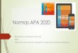 Normas APA 2020 - Inter...Actualizaciones en la 7ma (séptima) edición de las Normas APA Formato del documento APA ahora sugiere el uso de diferentes tipos de fuente. Las opciones