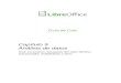 Capítulo 9 Análisis de datos - LibreOffice · 2021. 4. 16. · Capítulo 9 Análisis de datos | 5. Introducción Una vez que esté familiarizado con las funciones y fórmulas, el