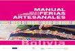 Bolivia - Artesania Textilartesaniatextil.com/wp-content/uploads/2017/05/Manual de... · 2017. 5. 9. · • Las artesanas y los artesanos tienen la oportunidad de mostrar su arte