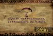 ¿Quién es Muhammad, el Mensajero de Allah?Tabla de contenidos ¿Quién es Muhammad, el mensajero de Allah? Juzga por ti mismo ¿Quién es el musulmán? ¿Los musulmanes actuales