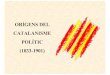 Els orígens del catalanisme 1833-1901iescanpuig.com/ewccp/lib/exe/fetch.php?media=lalonso:els... · 2016. 10. 26. · Nacionalisme cultural. Diferenciació cultural Justificació