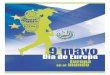 9 mayo de...Jueves 9 de mayo de 2013 3 Europa en el mundo Día de Europa 9 mayo 2013 de 1951: los seis miembros fundadores crean la comunidad europea del carbón y del acero. (alemania,