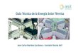 Guía Técnica de la Energía Solar Térmica...2021/06/08  · - Diferencia volumen solar y auxiliar - Acumuladores de ACS o de inercia - Favorecer estratificación y evitar mezclas