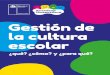 Gestión de la cultura - Convivencia Escolarconvivenciaescolar.mineduc.cl/wp-content/uploads/2021/03/...Gestión de la cultura escolar: ¿qué? ¿cómo? y ¿para qué? · 7 a una nueva