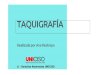TAQUIGRAFÍA - Portal Uniciso · “haga”: aga. CONSONANTES Las consonantes están según su afinidad de sonido, se diferencian por la longitud. VOCALES La diferencia entre la E