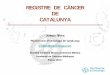 Pla Director d’Oncologia de Catalunya...Prevenció primària: promoure hàbits saludables Prevenció secundaria: implantar mecanismes de detecció precoç Definir, implantar i avaluar