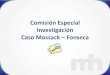 Comisión Especial Investigación Caso Mossack Fonseca 6... · 2016. 6. 9. · Comisión Especial Investigación Caso Mossack ... ¿Y el Caso del Bufete Mossack- Fonseca? ¿Qué implican