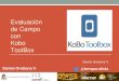 Evaluación de Campo con Kobo ToolBox - UMinhocivil.uminho.pt/cires/wp-content/uploads/2020/01/Daniel... · 2019. 12. 17. · KoBoToolbox es un conjunto de herramientas para la recopilación