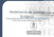 Modelización de Sistemas Biológicoslaurel.datsi.fi.upm.es/_media/docencia/asignaturas/msb/... · 2014. 11. 12. · 7. Modelización de Sistemas Biológicos. Verificación y Validación