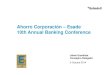 Ahorro Corporación – Esade 10th Annual Banking Conference...fecha de su realización, pero de ningún modo aseguran que los futuros resultados o acontecimientos serán conformes