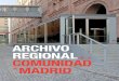 BVCM010735 Guía del Archivo Regional de la Comunidad de ...5 El Archivo Regional de la Comunidad de Madrid atiende al público de lunes a jueves de 9,00 a 21,00 horas (horario ininterrumpido)
