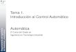 Tema 1. Introducción al Control Automático Automática ería … · 2020. 6. 12. · ería Automática Contenido Tema 1.- Introducción al Control automático 1.1. Introducción
