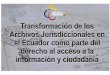 Transformación de los Archivos Jurisdiccionales en el ...alaarchivos.org/wp-content/uploads/2017/12/4a.-Andres...2017/12/04  · ATENCIÓN A CIUDADANOS EN LOS ARCHIVOS JUDICIALES