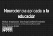 Neurociencia aplicada a la Área: Tutorías E.S.O. Basado en el … · Neurociencia aplicada a la educación Módulo de aplicación: Jose Ángel Centeno Fernández Basado en el curso